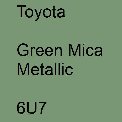 Toyota, Green Mica Metallic, 6U7.